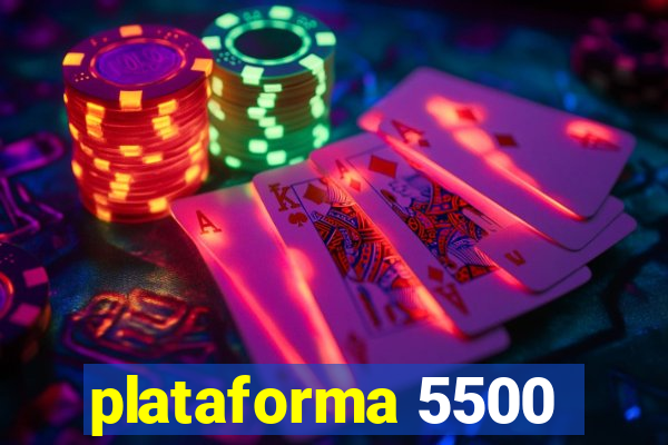 plataforma 5500